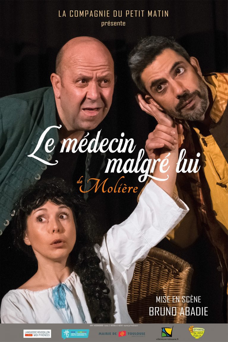 Le Médecin malgré lui Compagnie du Petit Matin Le Médecin malgré lui Compagnie du Petit Matin